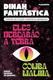 Livro Dinah Fantástica: Contos de ficção científica reunidos – Eles herdarão a Terra e Comba Malina