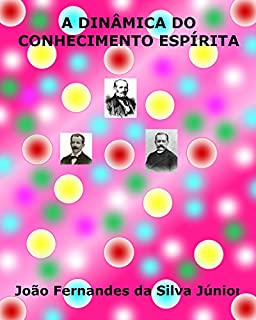 Livro A Dinâmica do Conhecimento Espírita