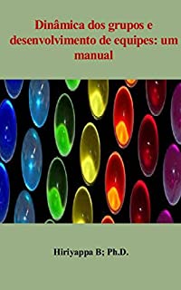 Livro Dinâmica dos grupos e desenvolvimento de equipes: um manual