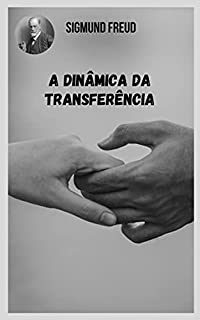 Livro A dinâmica da transferência: Temas variados da psicanálise na perspectiva de Sigmund Freud.