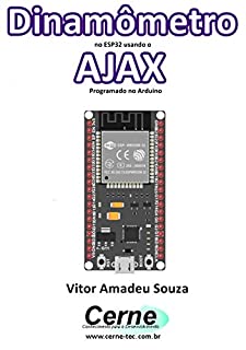 Livro Dinamômetro no ESP32 usando o AJAX Programado no Arduino