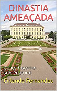 Livro DINASTIA AMEAÇADA: Conto histórico sobrenatural