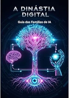 A Dinastia digital : Guia das Famílias de IA