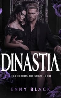 Livro DINASTIA (Herdeiros do Submundo Livro 6)
