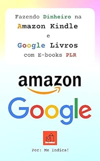 Fazendo Dinheiro na Amazon Kindle e Google Livros com E-books PLR: Me Indica!