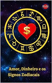 Livro Dinheiro, Amor e os Signos Zodiacais