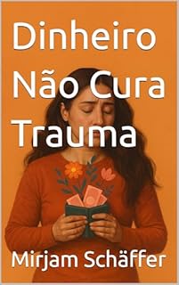 Livro Dinheiro Não Cura Trauma