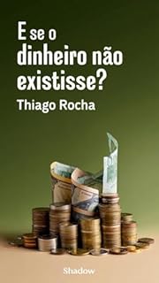 Livro E se o dinheiro não existisse