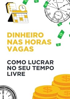 Livro Dinheiro nas Horas Vagas: Como Lucrar no Seu Tempo Livre