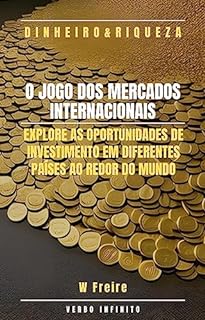 Livro Dinheiro - O Jogo dos Mercados Internacionais - Explore as oportunidades de investimento em diferentes países ao redor do mundo