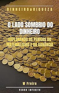 Livro Dinheiro - O Lado Sombrio do Dinheiro - Explorando os perigos do materialismo e da ganância