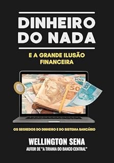 Livro DINHEIRO DO NADA: E A GRANDE ILUSÃO FINANCEIRA