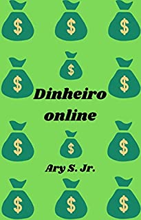 Dinheiro online: O objetivo deste e-book é educar, o potencial de ganhar dinheiro online com esses serviços são enormes.