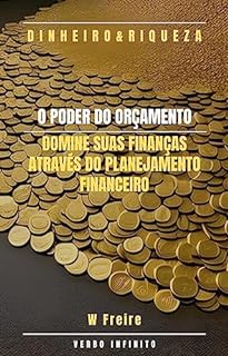 Livro Dinheiro - O Poder do Orçamento - Domine suas finanças através do planejamento financeiro