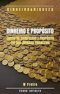 Livro Dinheiro e Propósito - Encontre significado e propósito em sua jornada financeira