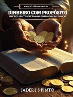Livro Dinheiro com propósito: Princípios Bíblicos de mordomia e generosidade nas finanças.