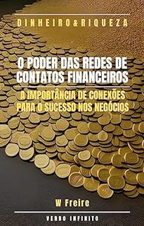 Livro Dinheiro - O Poder das Redes de Contatos Financeiros - A importância de conexões para o sucesso nos negócios