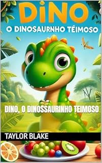 Livro Dino, O Dinossaurinho Teimoso (Livros infatis Livro 5)