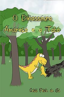 Livro O Dinossauro Amarelo e o Totó