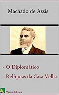 O Diplomático, Relíquias da Casa Velha (Ilustrado) (Literatura Língua Portuguesa)