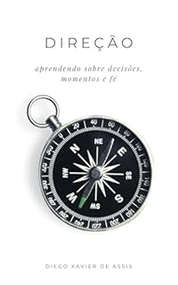 Direção: Aprendendo sobre decisões, momentos e fé