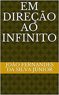 EM DIREÇÃO AO INFINITO