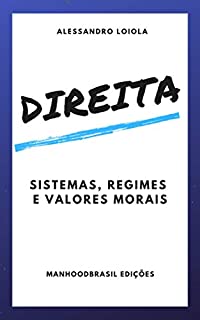 Livro DIREITA : Sistemas, Regimes e Valores Morais (ManhoodBrasil Edições)