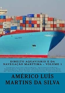 Livro Direito Aquaviario e da Navegação Marítima - Volume 1: Direito Empresarial Marítimo - Construção Naval - Direito Ambiental Marítimo - Direito Portuário ... - Arbitragem Maritima (Direito Maritimo)