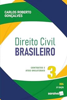 Livro Direito Civil Brasileiro: Contratos e atos unilaterais - Vol 3 - 21ª edição 2024