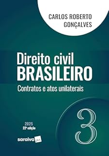 Livro Direito Civil Brasileiro - Contratos e Atos Unilaterais - Vol.3 - 22ª Edição 2025