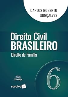Livro Direito Civil Brasileiro - Direito de Família - Vol.6 - 22ª Edição 2025