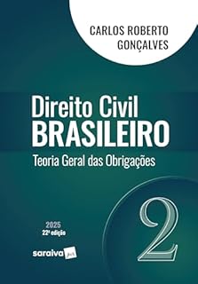 Livro Direito Civil Brasileiro - Teoria Geral das Obrigações - Vol.2 - 22ª Edição 2025