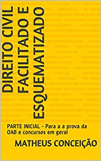 Livro DIREITO CIVIL FACILITADO E ESQUEMATIZADO: PARTE INICIAL - Para a a prova da OAB e concursos em geral