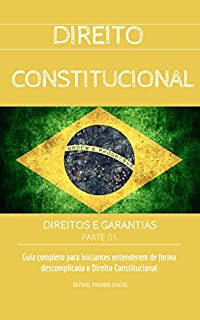 Livro DIREITO CONSTITUCIONAL: DIREITOS E GARANTIAS - PARTE 01