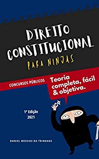 Direito Constitucional para Ninjas: Teoria Completa, Fácil e Objetiva para Concursos Públicos