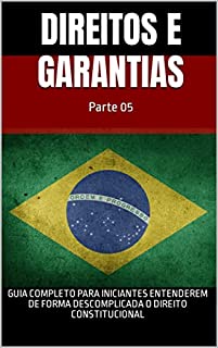 DIREITO CONSTITUCIONAL - PARTE 05: Guia Completo para iniciantes entenderem de forma descomplicada o Direito Constitucional (COLEÇÃO DIREITO CONSTITUCIONAL FÁCIL Livro 6)