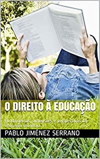 Livro O direito à educação: Fundamentos, dimensões e perspectivas da educação moderna