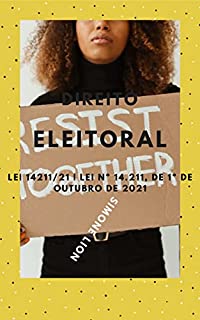 DIREITO ELEITORAL BRASILEIRO ATUALIZADO Lei 14211/21 | Lei nº 14.211, de 1º de outubro de 2021