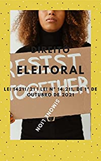 Livro DIREITO ELEITORAL BRASILEIRO ATUALIZADO Lei 14211/21 | Lei nº 14.211, de 1º de outubro de 2021