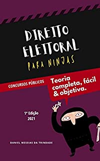 Livro Direito Eleitoral para Ninjas 2021: Teoria Completa, Fácil e Objetiva para Concursos Públicos e Exame de Ordem