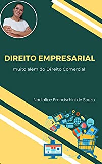 Livro DIREITO EMPRESARIAL: muito além do Direito Comercial (Artigos Jurídicos Livro 6)