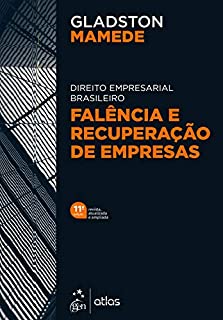 Direito Empresarial Brasileiro: Falência e Recuperação de Empresas