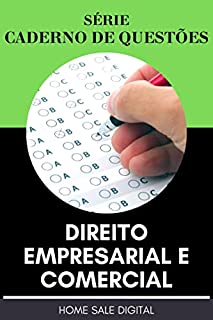 DIREITO EMPRESARIAL E COMERCIAL - CADERNO DE QUESTÕES: PREPARATÓRIO DE CONCURSO PÚBLICO