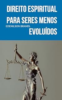 DIREITO ESPIRITUAL PARA SERES MENOS EVOLUÍDOS