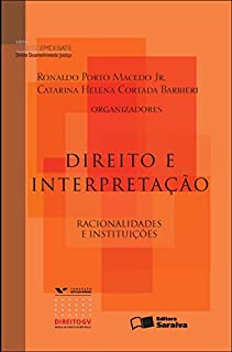 Livro DIREITO E INTERPRETAÇÃO - RACIONALIDADES E INTERPRETAÇÃO