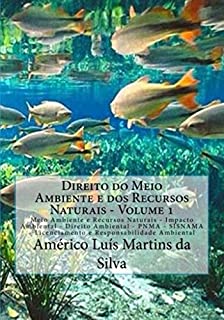 Livro DIREITO DO MEIO AMBIENTE E DOS RECURSOS NATURAIS - VOLUME 1: Impacto Ambiental .PNMA . SISNAMA .Licenciamento Ambiental . Responsabilidade Ambiental