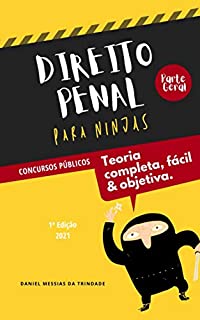 Direito Penal para Ninjas - Parte Geral: Teoria Completa, Fácil e Objetiva para Concursos Públicos