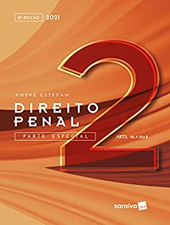 Livro Direito Penal - Vol. 2 - 8ª Edição 2021: Parte Especial (Arts. 235 A 359-H)