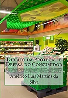 Direito da Protecao e Defesa do Consumidor: Relacao de Consumo - Vicios de Qualidade do Produto ou Servico  - Responsabilidade do Fornecedor - Clausulas ... Enganosa - (Direito Economico Livro 4)