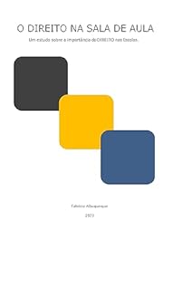 DIREITO NA SALA DE AULA: Um estudo sobre a importância do Direito na sala de aula